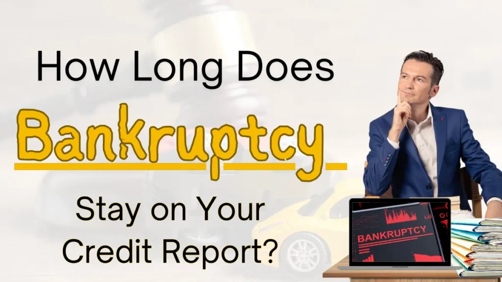 featured image of How Long Does Bankruptcy Stay on Your Credit Report
