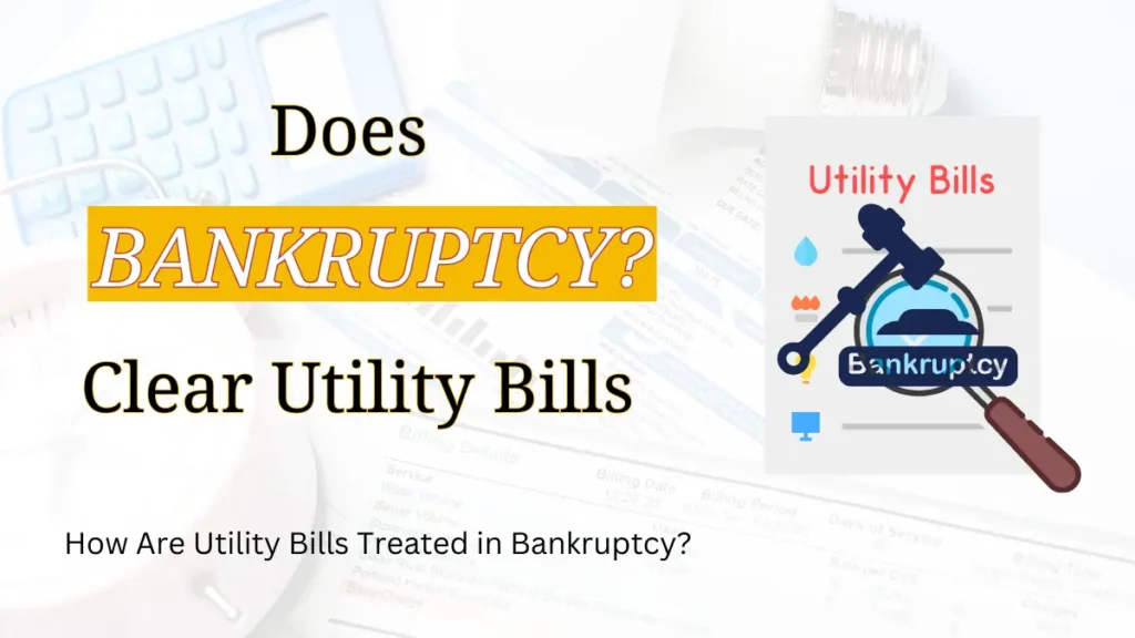 featured image of Does Bankruptcy Clear Utility Bills