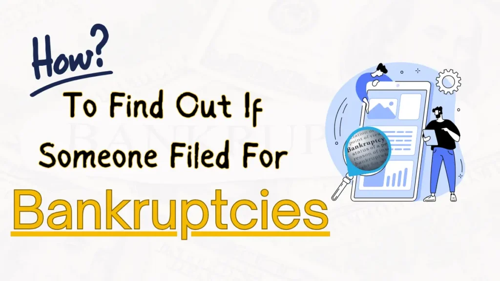 featured image of How To Find Out If Someone Filed For Bankruptcies